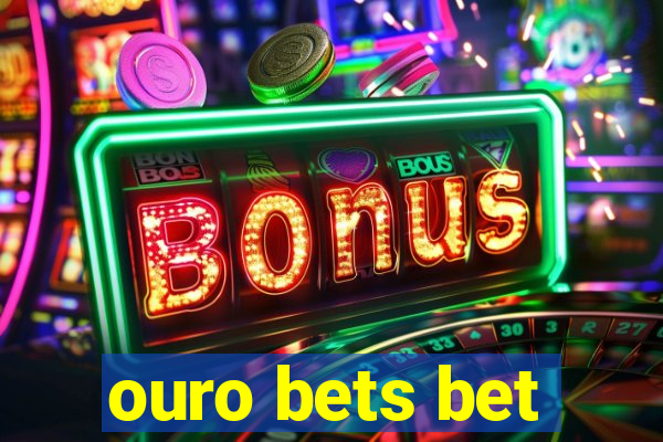 ouro bets bet